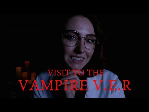 ASMR - Visit to the VAMPIRE V.E.R (Vampire Emergency Room)