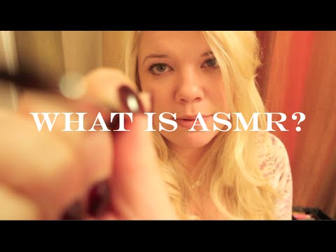 What is ASMR and Who Am I?