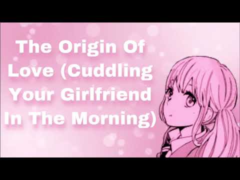 The Origin Of Love (Cuddling Your Girlfriend In The Morning) (Greek Mythology Story) (Kissing) (F4A)
