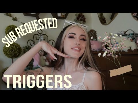 asmr👌🏻 sub requested triggers!