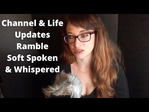 ASMR Rambling About My Channel and Life