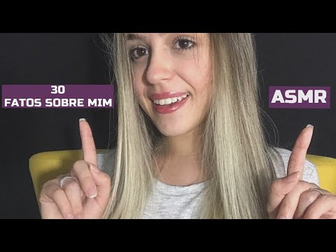 ASMR - 30 fatos sobre mim