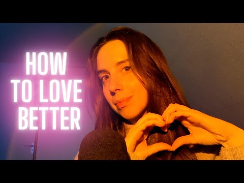 ASMR | How To Love Better | Soft Whispers | Hand movements | Finger Fluttering | Recharging You