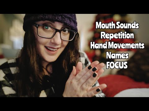 ASMR Mouth Sounds, Repetition, Focus and LOOK Here ASMR with Your Names