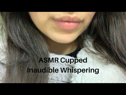 ASMR Cupped Inaudible Whispering