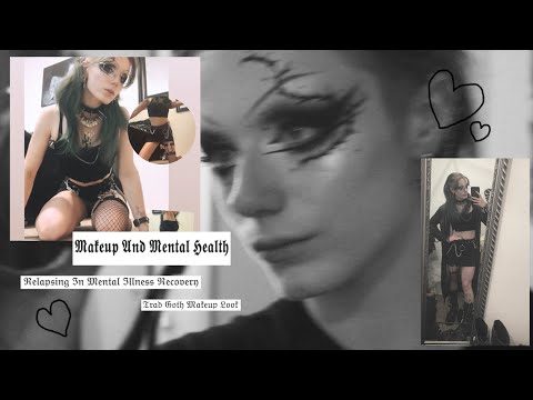 Dealing With Relapses In Mental Illness Recovery + Trad Goth Makeup 🖤
