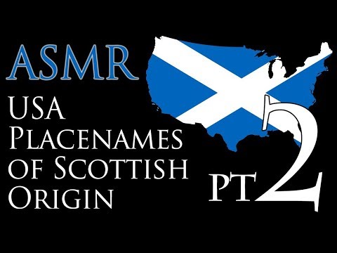 ASMR ~ USA Place names with Scottish Origin Part 2 [Softly Spoken]