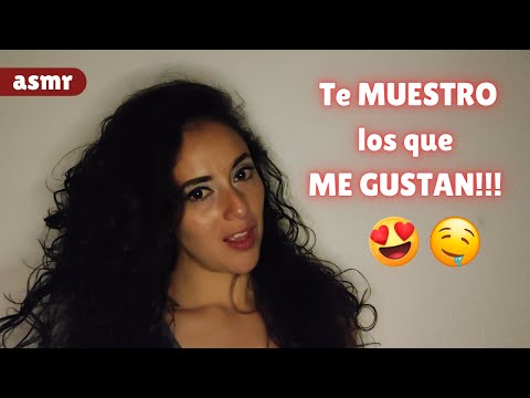 VEN a CONOCER los que ME GUSTAN!!! 😏😍🔥| asmr en español