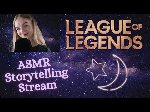 ASMR | Livestream Teil 1 | Entspann' dich zu den Geschichten von League of Legends 💜|