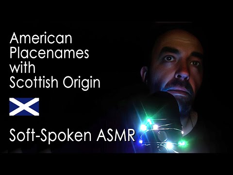 American Placenames with Scottish Origin - Soft Spoken ASMR