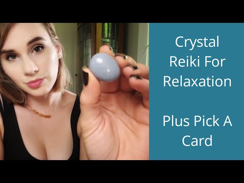RELAX Crystal Reiki To Promote Relaxation + Pick A Card