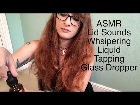ASMR Lid Sounds Liquid Sounds Tapping Glass Dropper Whispering