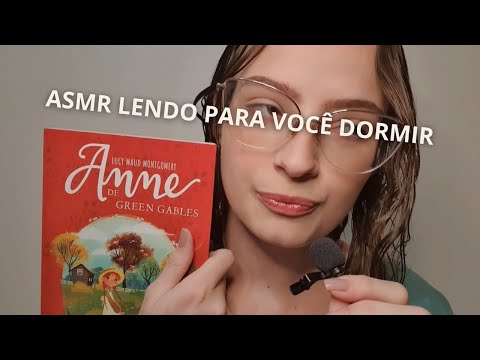 ASMR LENDO ATÉ VOCÊ DORMIR | Anne de Green Gables pt. 7 ♥ Camila ASMR