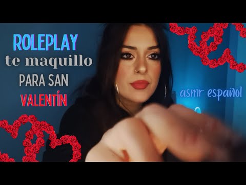 ROLEPLAY te maquillo para SAN VALENTIN | ASMR Español