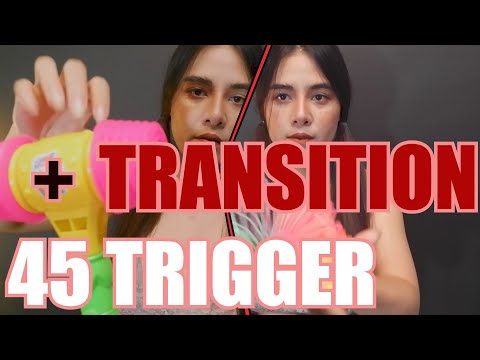 45 Triggers + Transition!!! in 5 Minutes