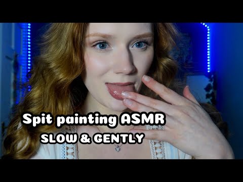 ASMR Spit painting ✨slow and gently mouth sounds,face touching 🌙