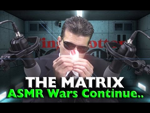 ASMR Wars And The Matrix