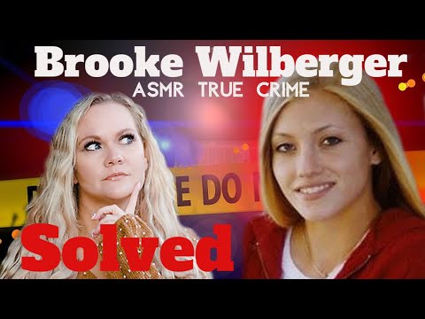 The Solved Missing Persons Case of Brooke Wilberger | ASMR True Crime | Missing Person #ASMR