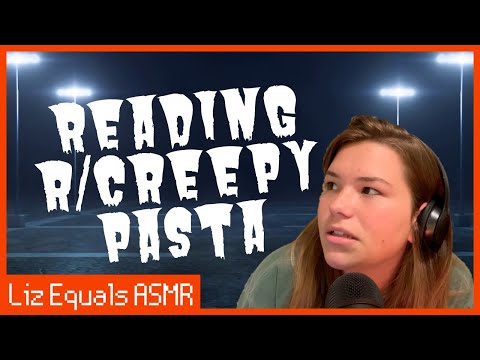 ASMR Reading r/creepypasta | Scary Stories | Liz Equals ASMR