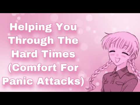 Helping You Through The Hard Times (Comfort For Panic Attacks) (Kinda Nervous Girlfriend) (F4A)