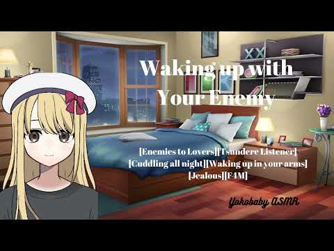 Waking Up with your Enemy [Cuddling all night][Enemies to Lovers][Tsundere listener][Jealous][F4M]