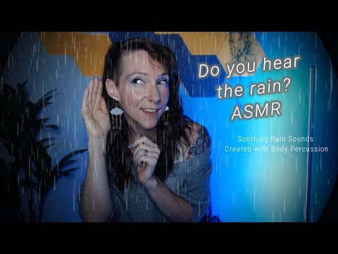Do you hear the rain? | ASMR | Body Percussion