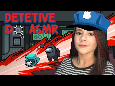 ASMR AMONG US - A detetive impostora do ASMR (jogando among us)