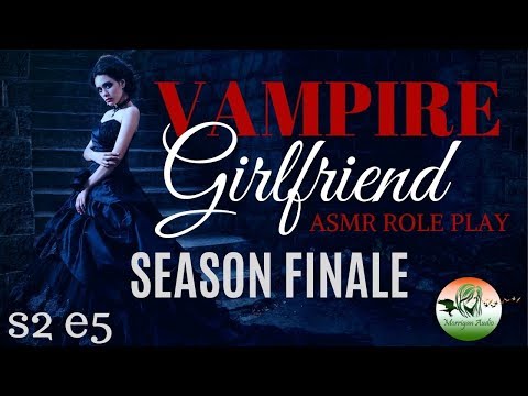 ASMR Vampire Girlfriend: S2 E5 [Season Finale]