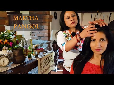 MARTHA ♥ PANGOL, LIMPIA "MAL DE OJO*",  ASMR MASSAGE, HAIR BRUSHING, CUENCA, SPIRITUAL CLEANSING