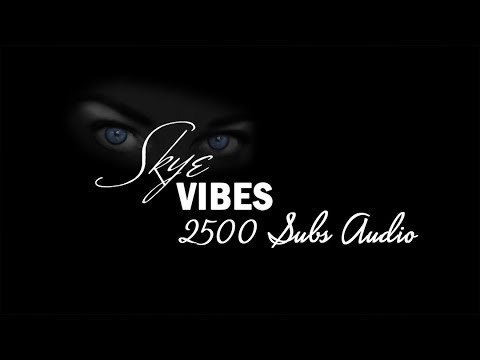 ASMR Girlfriend Skye Vibes 2500 Subs Audio & Ramble ~ Thank You Everyone!!!