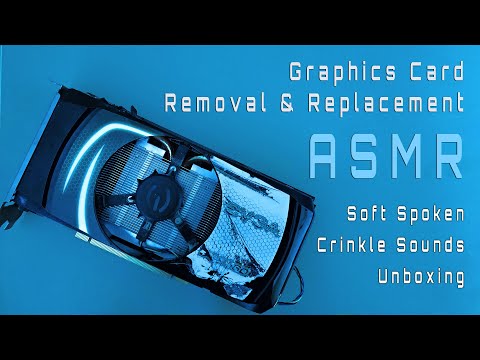 ASMR Unboxing and installing a new Graphics Card [Crinkling][Soft Spoken]