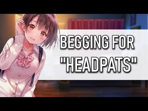 Highschool friend BEGS for Headpats for 15 minutes straight... (ASMR)