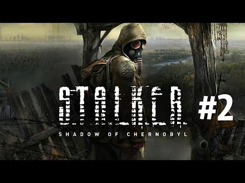 S.T.A.L.K.E.R.: Shadow of Chernobyl прохождение #2 (стрим)