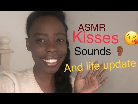 ASMR kissing, sounds , and life update.WELCOME BACK