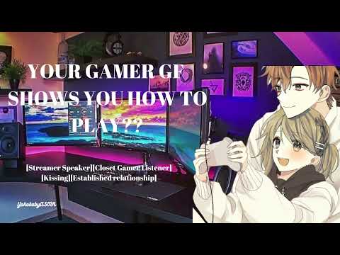 Gamer GF shows you how to play [Cute gamer girl][Closet gamer listener][Kissing and Cuddling][F4A]