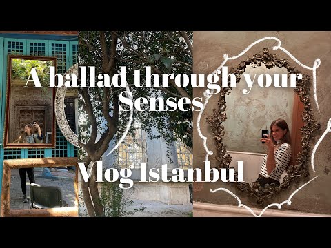 Vlog / Istanbul Summer: A Mindful Moment Meeting your Senses