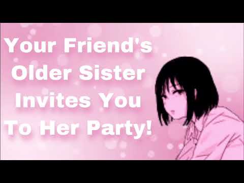 Your Friend's Older Sister Invites You To Her Party! (Friends To ?) (Confident Girl x Shy Guy) (F4M)