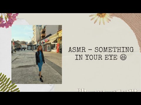 ASMR - There's something in your eye (repeating) ❤️