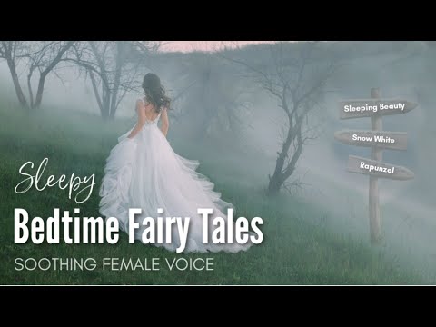 Sleepy Bedtime Fairy Tales w Soothing Female Voice for Sleep/Softly Told Bedtime Story for Grown Ups
