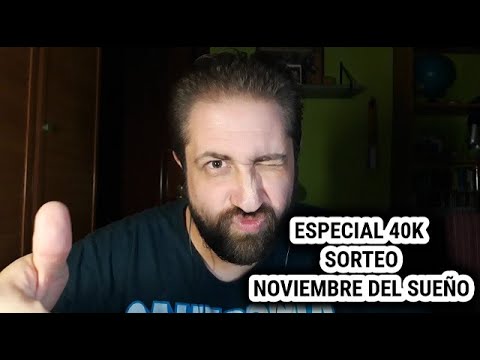 ASMR en ESPAÑOL - ESPECIAL 40K, SORTEO Y NOVIEMBRE DEL SUEÑO