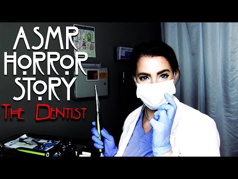 ASMR Horror Story:  The Dentist