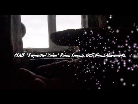 ASMR *Requested Video* Piano Sounds With Hand Movements
