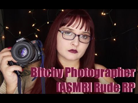 Bitchy Photographer [ASMR] Rude RP