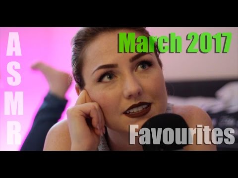 ASMR - March 2017 Monthly Favourites
