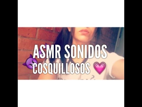 ASMR SONIDOS COSQUILLOSOS - Asmr México ❤️