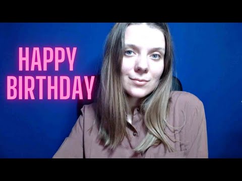 Happy Birthday To Me  ❤ April An ASMR