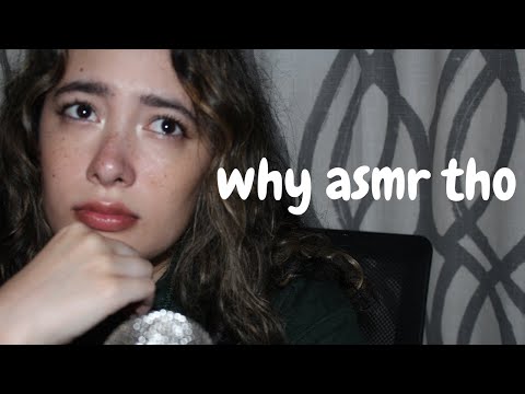 ASMR ... but why ASMR? (whisper ramble)
