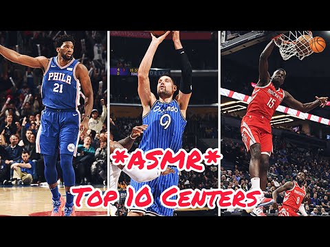 *ASMR* Top 10 Centers In The NBA 🏀