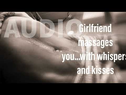ASMR - girlfriend massages you - AUDIO - gentle whispers and kisses - personal attention