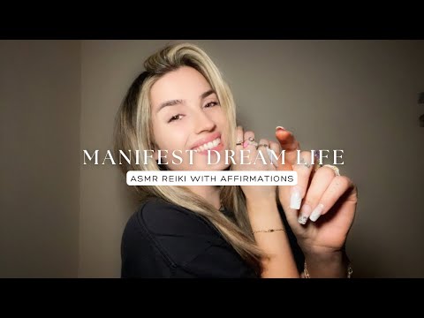 Reiki ASMR to Manifest Your Dream Life I Law of Attraction Affirmations, MANIFEST FAST